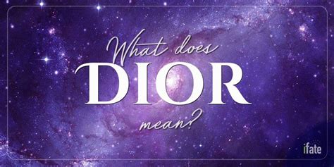 the meaning of dior|what do Dior mean.